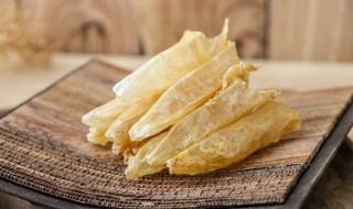 怎么处理鱼胶 鱼胶正确处理步骤