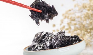怎样保存紫菜 紫菜保存方法有哪些