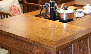 实木大板茶桌如何保养 实木大板茶桌如何保养和清洗