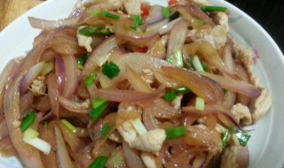 洋葱炒肉片怎么做 洋葱炒肉片怎么做好吃又简单