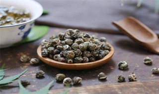 茉莉龙珠的功效与作用及泡法 茉莉龙珠的功效与作用及泡法图片