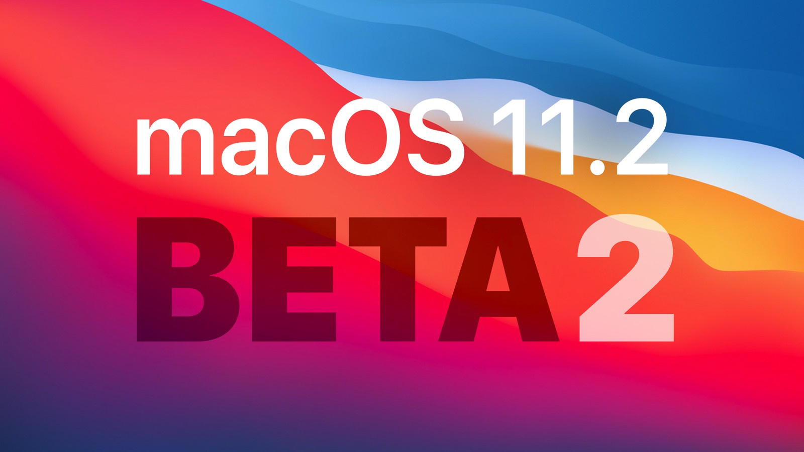 macOSBigSur11.2beta2更新了什么 macos11.4beta2