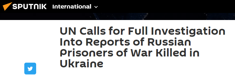 俄国防部称乌士兵蓄意射杀逾10名俄战俘，俄媒：联合国呼吁全面调查